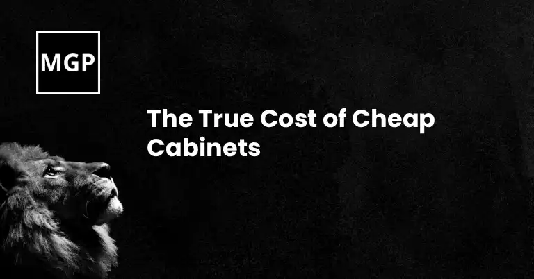 The True Cost of Cheap Cabinets: Why Quality Pays Off Long-Term at